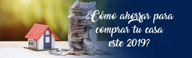 12 Propósitos para ahorrar y comprar tu casa este 2019