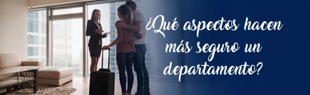 ASPECTOS DE SEGURIDAD QUE DEBES TOMAR EN CUENTA ANTES DE COMPRAR UN DEPARTAMENTO