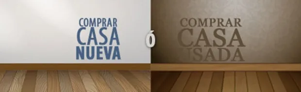 CASA NUEVA O USADA, ¿CUÁL TE CONVIENE MÁS?