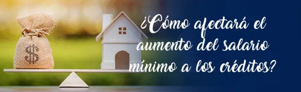 ¿El aumento al salario mínimo afectará los créditos infonavit y fovissste?