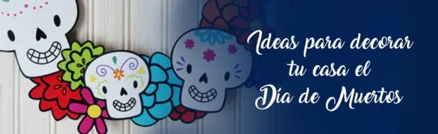 IDEAS PARA DECORAR TU CASA EL DÍA DE MUERTOS
