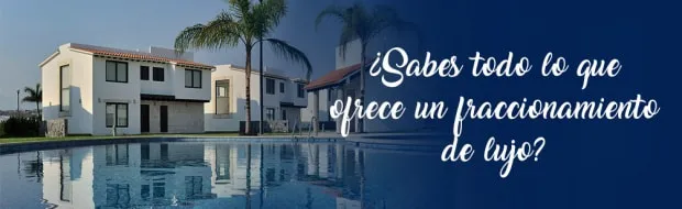 5 Experiencias Que Solo Se Viven En Un Fraccionamiento De Lujo